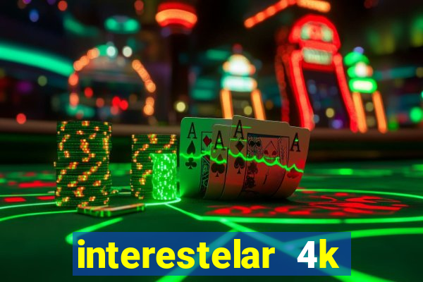 interestelar 4k dublado download